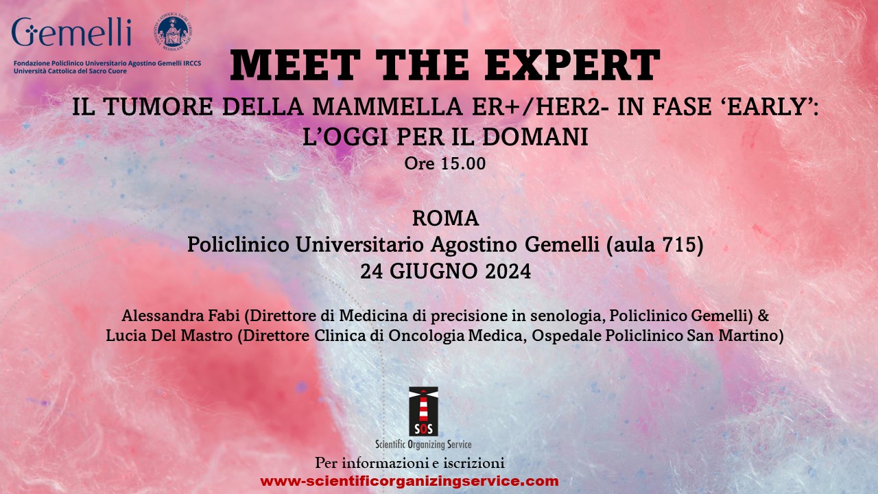 MEET THE EXPERT IL TUMORE DELLA MAMMELLA ER+/HER2- IN FASE ‘EARLY’: L’OGGI PER IL DOMANI