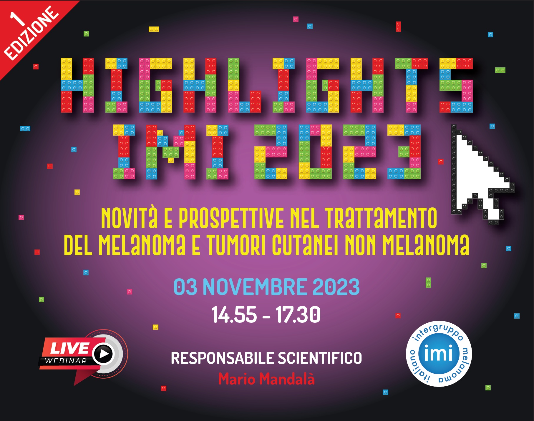 HIGHLIGHTS IMI: NOVITÀ E PROSPETTIVE NEL TRATTAMENTO DEL MELANOMA E TUMORI CUTANEI NON MELANOMA - I EDIZIONE