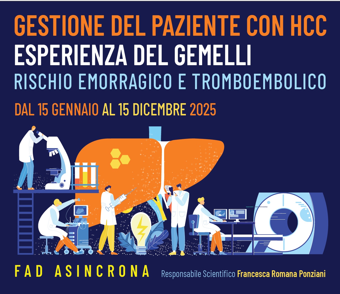 FAD ASINCRONA - GESTIONE DEL PAZIENTE CON HCC. ESPERIENZA DEL GEMELLI (15 GENNAIO - 15 DICEMBRE 2025)