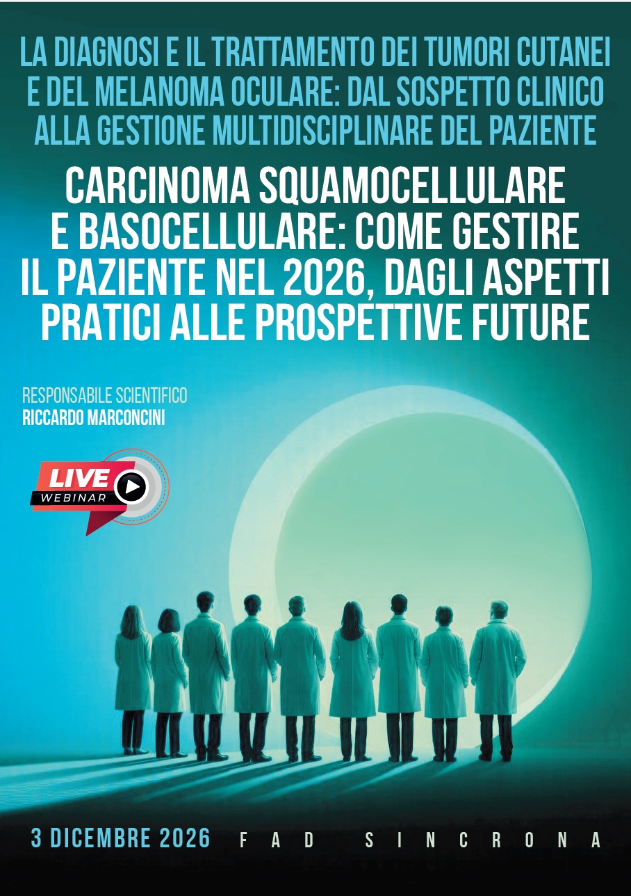 FAD - LA DIAGNOSI E IL TRATTAMENTO DEI TUMORI CUTANEI E DEL MELANOMA OCULARE: DAL SOSPETTO CLINICO ALLA GESTIONE MULTIDISCIPLINARE DEL PAZIENTE (3 DICEMBRE 2026)